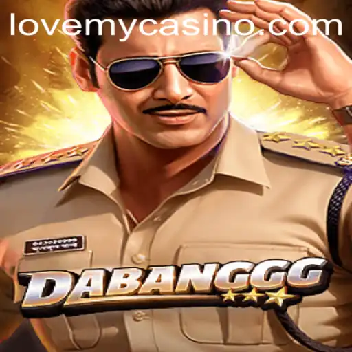Exploring the Exciting World of DABANGGG: LoveMY Edition